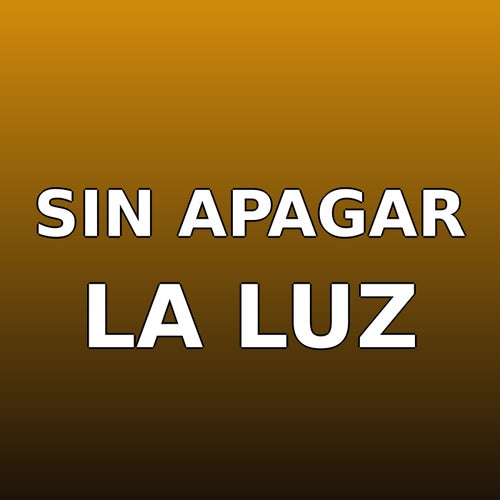 Sin apagar la luz