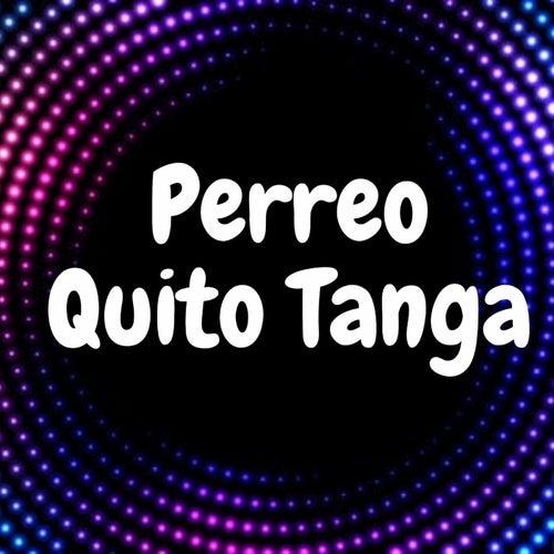 Perreo Quito Tanga