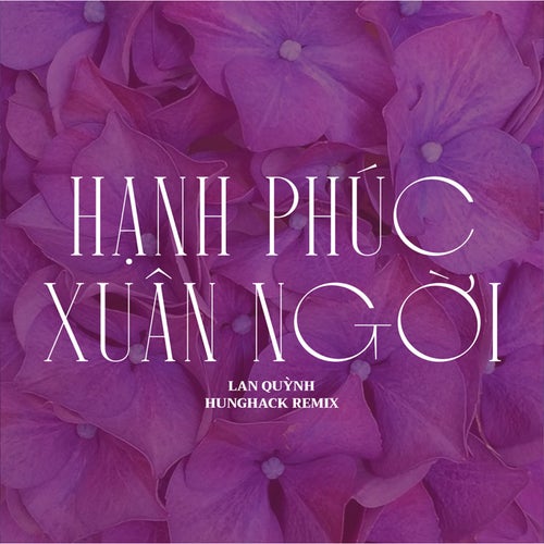 Hạnh Phúc Xuân Ngời (Hưng Hack Remix Beat)