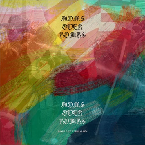 MOMS.OVER.BOMBS (feat. Samira Lobby)
