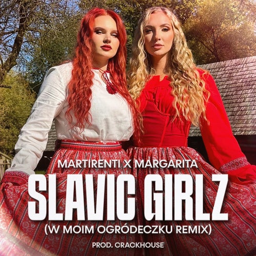 SLAVIC GIRLZ (w moim ogródeczku remix)