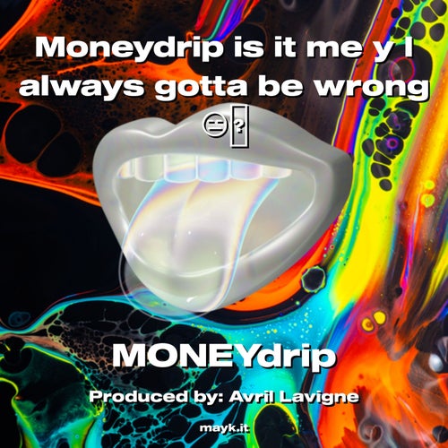 Moneydrip is it me y I always gotta be wrong