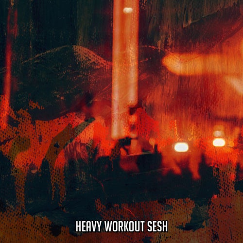 Heavy Workout Sesh