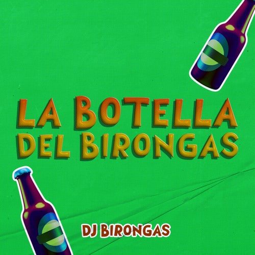 La Botella Del Birongas
