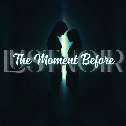 The Moment Before