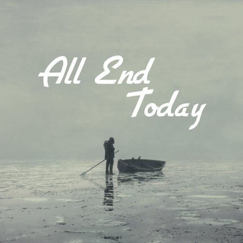All End Today