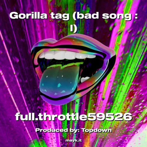 Gorilla tag (bad songI)