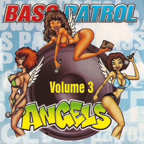 Bass Patrol Angels, Vol. 3