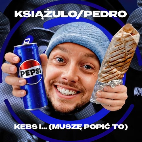 KEBS I... (MUSZĘ POPIĆ TO)