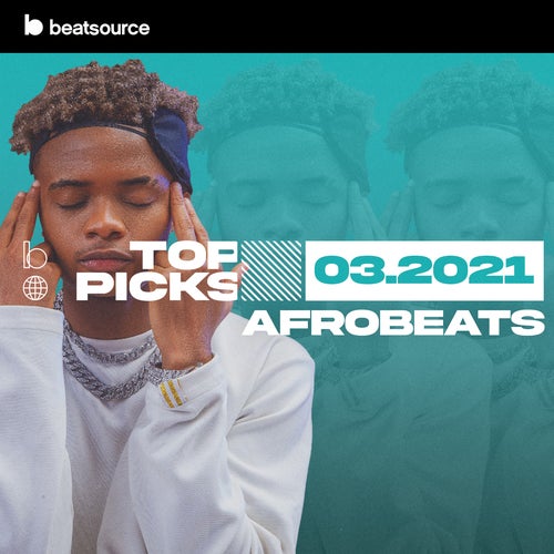 Afrobeats Top Picks March 2021 Album Art