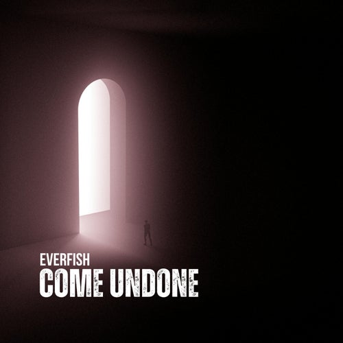 Come Undone