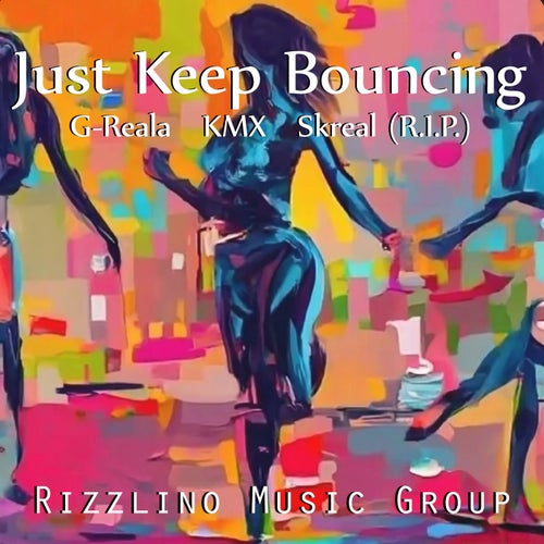 Just Keep Bouncing (feat. Skreal & KMX)