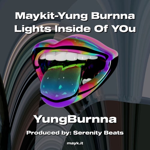 Maykit-Yung Burnna Lights Inside Of YOu