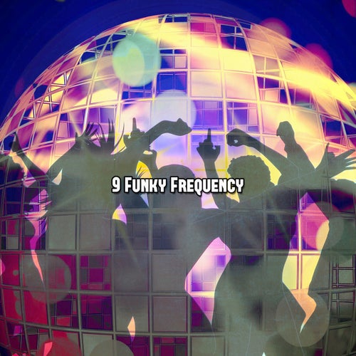 9 Funky Frequency