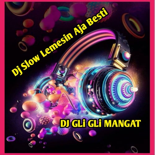 Dj Slow Lemesin Aja Besti