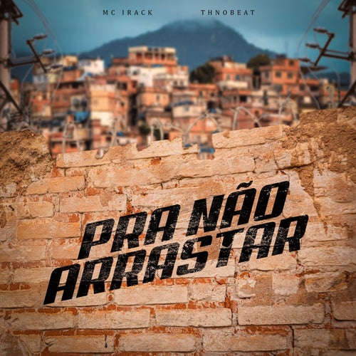 Pra Não Arrastar