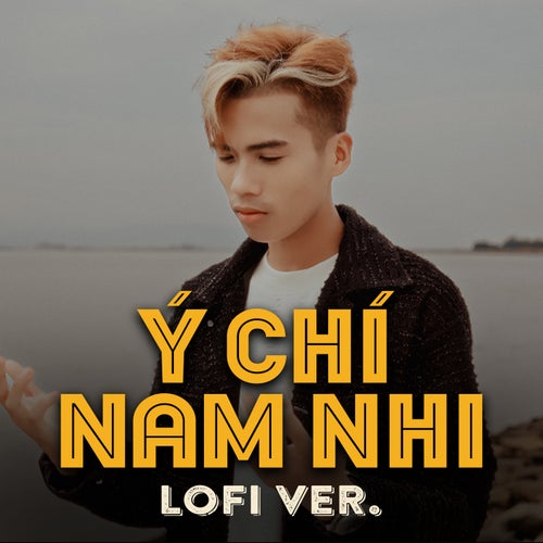 Ý Chí Nam Nhi (Lofi Version)
