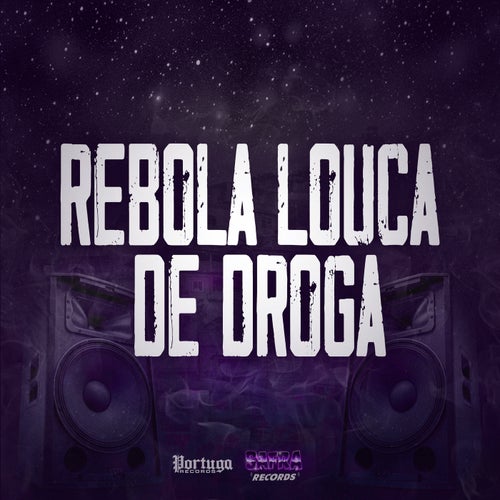 Rebola Louca de Droga