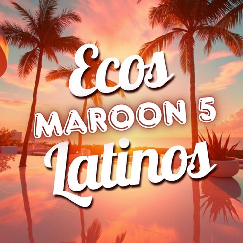 Ecos Latinos - Maroon 5 (Remix)