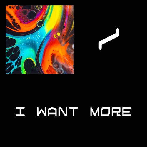 I Want More