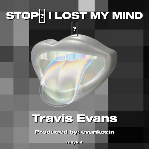STOP I LOST MY MIND
