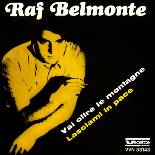 Vai oltre le montagne / Lasciami in pace (Remastered)