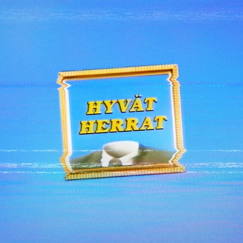 Hyvät Herrat