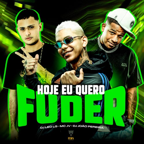 Hoje Eu Quero Fuder