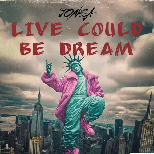 Live Could Be Dream