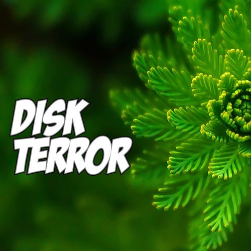 Disk Terror