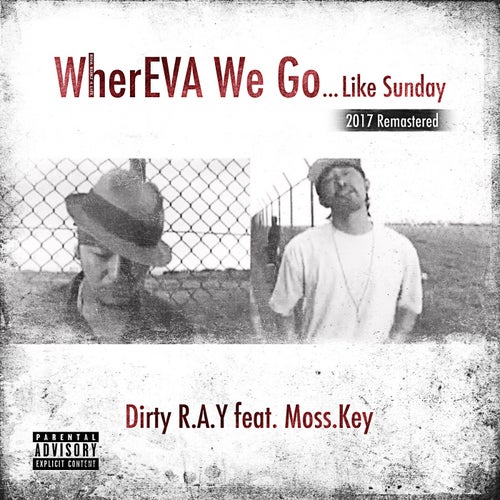 WherEVA We Go... Like Sunday (feat. Moss.key) [2017 Remastered]