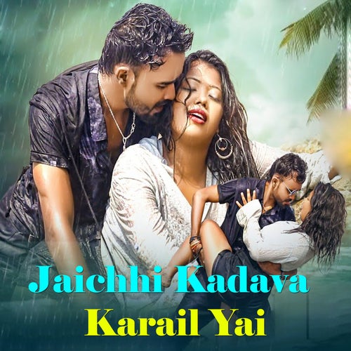Jaichhi Kadava Karail Yai