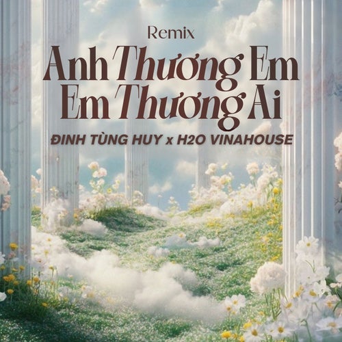 Anh Thương Em, Em Thương Ai (Remix)