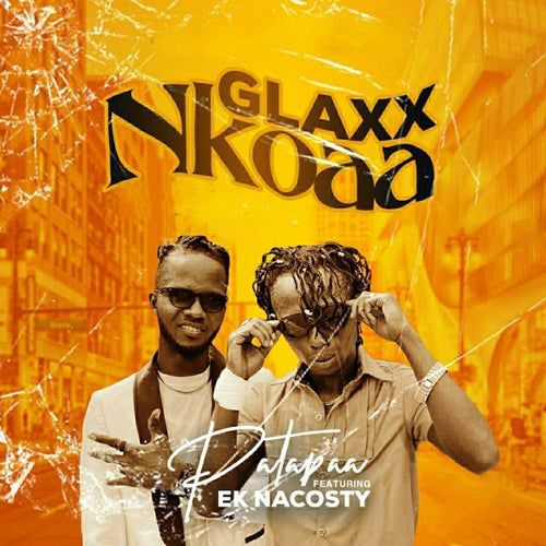 Glaxx Nkoaa (feat. EK Nacosty)