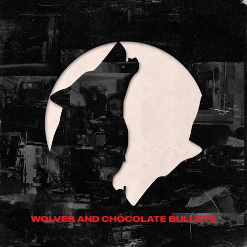 Wolves and Chocolate Bullets