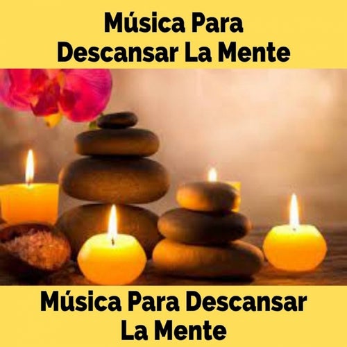 Musica para Descansar la Mente