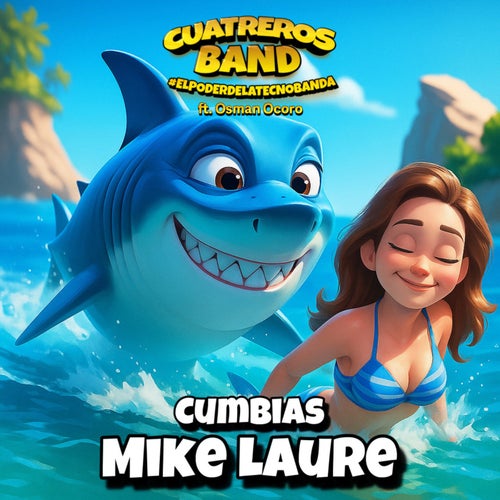 Popurrí Cumbias Mike Laure: Tiburón, Tiburón / La Cosecha De Mujeres / La Rajita de Canela