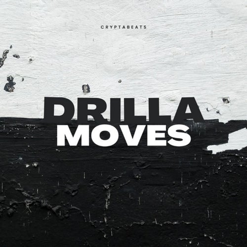 Drilla Moves