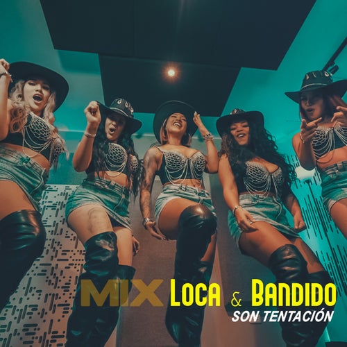 Mix Loca & Bandido
