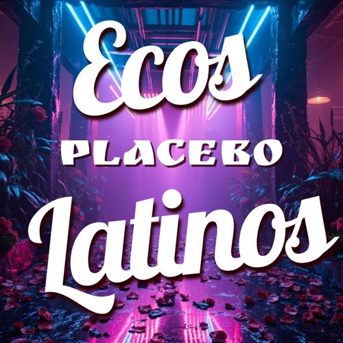 Ecos Latinos - Placebo (Remix)