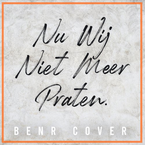 Nu Wij Niet Meer Praten