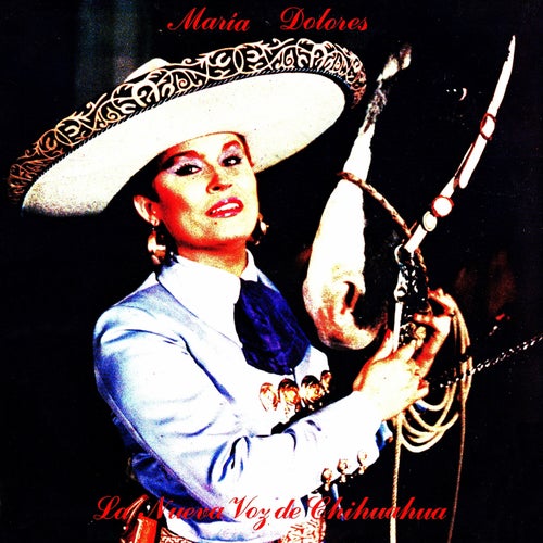 Maria Dolores la nueva voz de Chihuahua