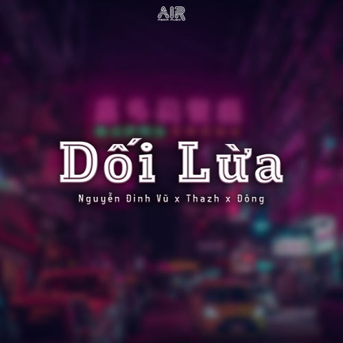 Dối Lừa (Thazh x Đông Remix)