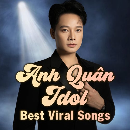 Anh Quân Idol Best Viral Songs