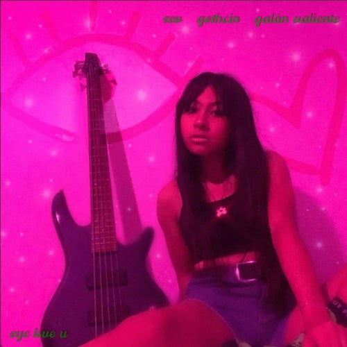 EYE LOVE U (feat. GothCin, Galán Valiente)