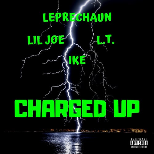 Charged Up (feat. Lil Joe, L.T. & Ike)