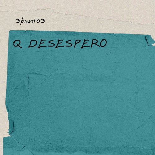 Q Desespero