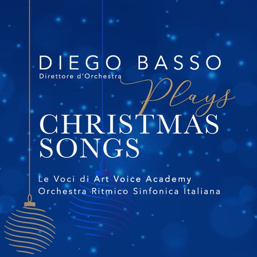 Diego Basso plays Christmas Songs (feat. Orchestra Ritmico Sinfonica Italiana, Le Voci di Art Voice Accademy)