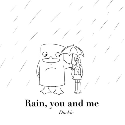 Rain, you and me