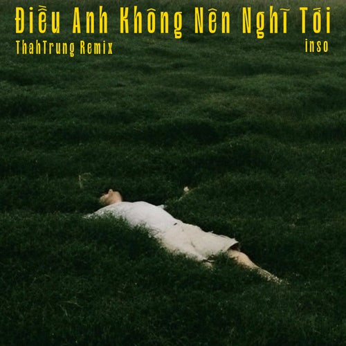 Điều Anh Không Nên Nghĩ Tới (ThahTrung Remix)